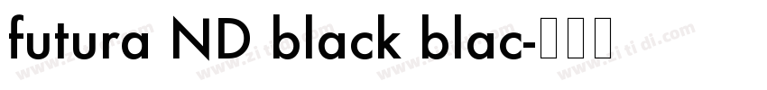 futura ND black blac字体转换 futura ND black blac字体转换